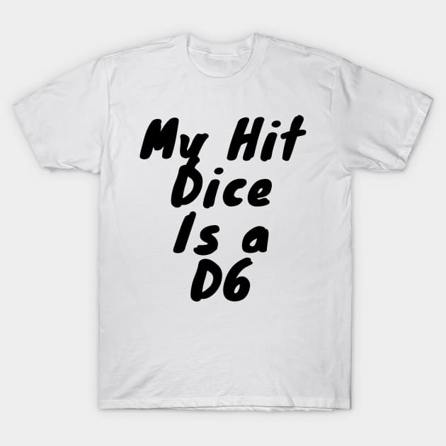 My dice hit is a D6 T-Shirt by DennisMcCarson